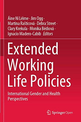 Extended Working Life Policies: International Gender And Health Perspectives - 9783030409876