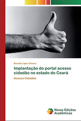 Implantação Do Portal Acesso Cidadão No Estado Do Ceará: Acesso Cidadão (Portuguese Edition)