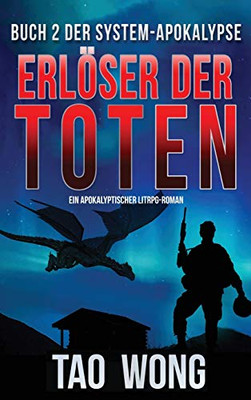 Erlöser Der Toten: Ein Litrpg-Apokalypse Roman (Die System-Apokalypse) (2) (German Edition)