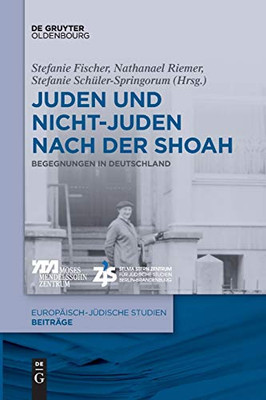 Juden Und Nichtjuden Nach Der Shoah: Begegnungen In Deutschland (Issn, 42) (German Edition)