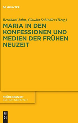 Maria In Den Konfessionen Und Medien Der Frühen Neuzeit (Issn) (German Edition) (Issn, 234)