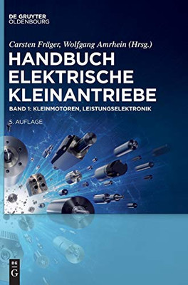 Handbuch Elektrische Kleinantriebe: Kleinmotoren, Leistungselektronik (1) (German Edition)