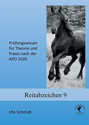 Reitabzeichen 9: Prüfungswissen Für Theorie Und Praxis Nach Der Apo 2020 (German Edition)