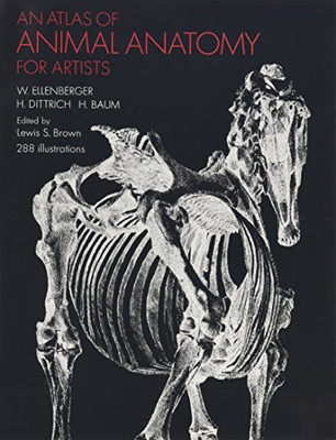 An Atlas of Animal Anatomy for Artists (Dover Anatomy for Artists)