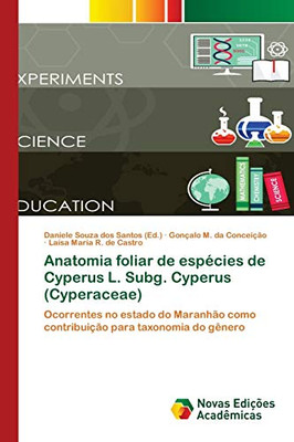 Anatomia Foliar De Espécies De Cyperus L. Subg. Cyperus (Cyperaceae) (Portuguese Edition)