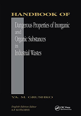 Handbook Of Dangerous Properties Of Inorganic And Organic Substances In Industrial Wastes