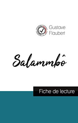 Salammbô De Flaubert (Fiche De Lecture Et Analyse Complète De L'Oeuvre) (French Edition)