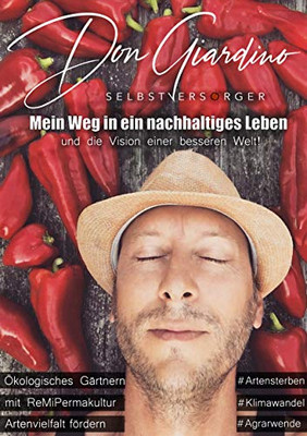 Mein Weg In Ein Nachhaltiges Leben: Und Die Vision Einer Besseren Welt! (German Edition)
