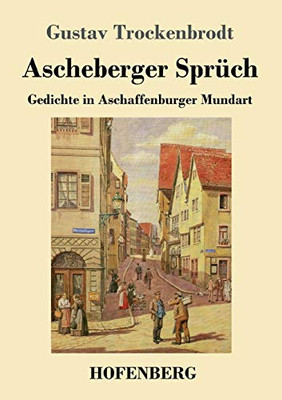 Ascheberger Sprüch: Gedichte In Aschaffenburger Mundart (German Edition) - 9783743734364