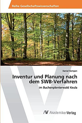 Inventur Und Planung Nach Dem Swb-Verfahren: Im Buchenplenterwald Keula (German Edition)