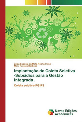 Implantação Da Coleta Seletiva -Subsídios Para A Gestão Integrada . (Portuguese Edition)