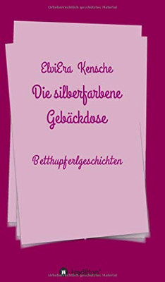 Die Silberfarbene Gebäckdose: Betthupferlgeschichten (German Edition) - 9783347075993