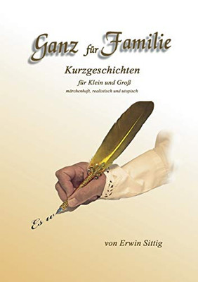 Ganz Für Familie: Kurzgeschichten Für Klein Und Groß (German Edition) - 9783347077744
