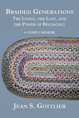 Braided Generations: The Living, The Lost, And The Power Of Belonging - 9781636830216