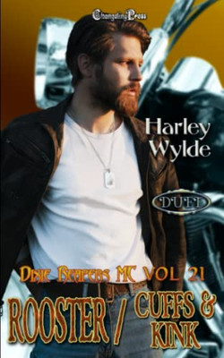 Rooster/Cuffs & Kink Duet: A Dixie Reapers Bad Boys Romance (Dixie Reapers Mc Duets)