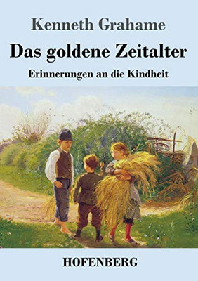 Das Goldene Zeitalter: Erinnerungen An Die Kindheit (German Edition) - 9783743738300