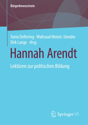 Hannah Arendt: Lektüren Zur Politischen Bildung (Bürgerbewusstsein) (German Edition)