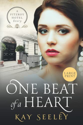 One Beat Of A Heart: Large Print Edition (The Fitzroy Hotel Stories) - 9781914592065