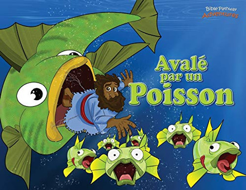 Avalé Par Un Poisson: Les Aventures De Jonas (Défenseurs De La Foi) (French Edition)