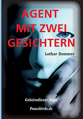 Agent Mit Zwei Gesichtern: Basisroman Peacebirds.De (German Edition) - 9783347147744