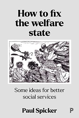 How To Fix The Welfare State: Some Ideas For Better Social Services - 9781447364603