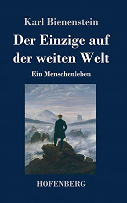 Der Einzige Auf Der Weiten Welt: Ein Menschenleben (German Edition) - 9783743738645