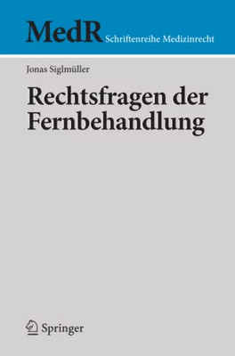 Rechtsfragen Der Fernbehandlung (Medr Schriftenreihe Medizinrecht) (German Edition)