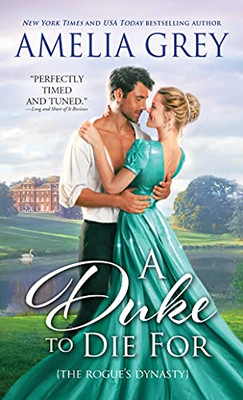 A Duke To Die For: A Regency Romance (The Rogues' Dynasty) (The Rogues' Dynasty, 1)