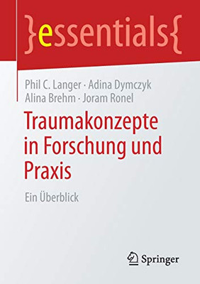 Traumakonzepte In Forschung Und Praxis: Ein Überblick (Essentials) (German Edition)