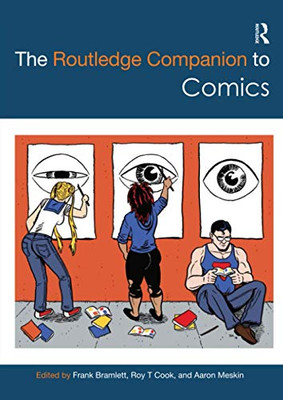 The Routledge Companion To Comics (Routledge Media And Cultural Studies Companions)