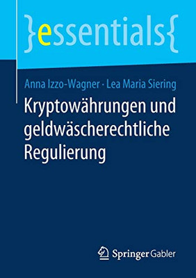 Kryptowährungen Und Geldwäscherechtliche Regulierung (Essentials) (German Edition)