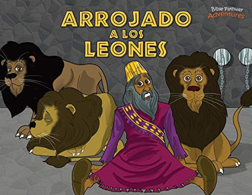 Arrojado A Los Leones: Daniel Y Los Leones (Defensores De La Fe) (Spanish Edition)