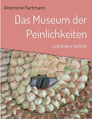 Das Museum Der Peinlichkeiten: Und Andere Gefühle (German Edition) - 9783347127142