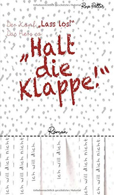 Der Kopf: Lass Los! Das Herz So: Halt Die Klappe! (German Edition) - 9783347090293
