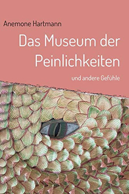 Das Museum Der Peinlichkeiten: Und Andere Gefühle (German Edition) - 9783347127159