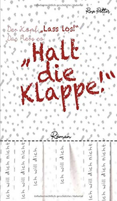 Der Kopf: Lass Los! Das Herz So: Halt Die Klappe! (German Edition) - 9783347090309