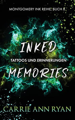Inked Memories - Tattoos Und Erinnerungen (Montgomery Ink Reihe) (German Edition)