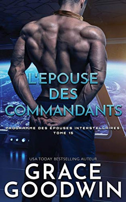 L'Epouse Des Commandants (Programme Des Épouses Interstellaires) (French Edition)