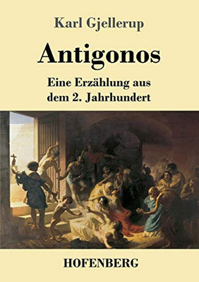 Antigonos: Eine Erzählung Aus Dem 2. Jahrhundert (German Edition) - 9783743737235