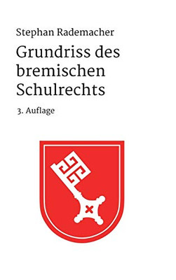 Grundriss Des Bremischen Schulrechts: 3. Auflage (German Edition) - 9783347010710
