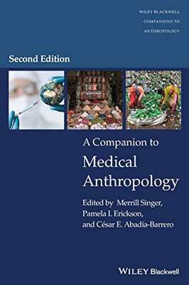 A Companion To Medical Anthropology (Wiley Blackwell Companions To Anthropology)