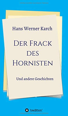 Der Frack Des Hornisten: Und Andere Geschichten (German Edition) - 9783347037540