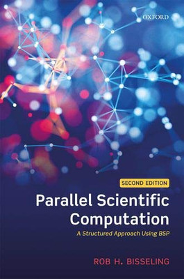 Parallel Scientific Computation: A Structured Approach Using Bsp - 9780198788355