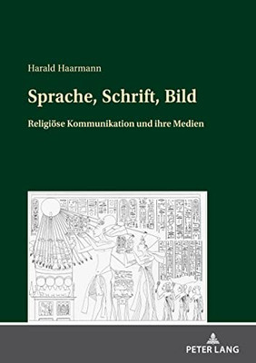 Sprache, Schrift, Bild; Religiöse Kommunikation Und Ihre Medien (German Edition)