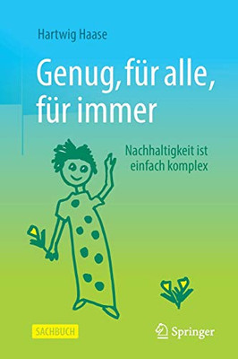 Genug, Für Alle, Für Immer: Nachhaltigkeit Ist Einfach Komplex (German Edition)