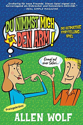 Du Nimmst Mich Auf Den Arm!: Das Ultimative Storytelling-Spiel (German Edition)