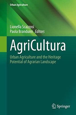 Agricultura: Urban Agriculture And The Heritage Potential Of Agrarian Landscape