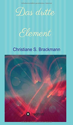 Das Dritte Element: Eine Spirituelle Erfahrung (German Edition) - 9783347068131