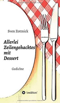 Allerlei Zeilengehacktes Mit Dessert: Gedichte (German Edition) - 9783347199132