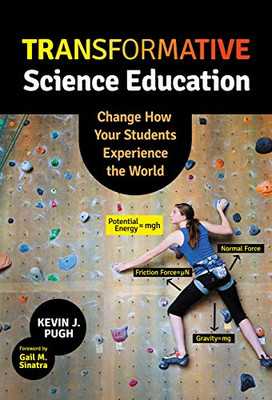 Transformative Science Education: Change How Your Students Experience The World